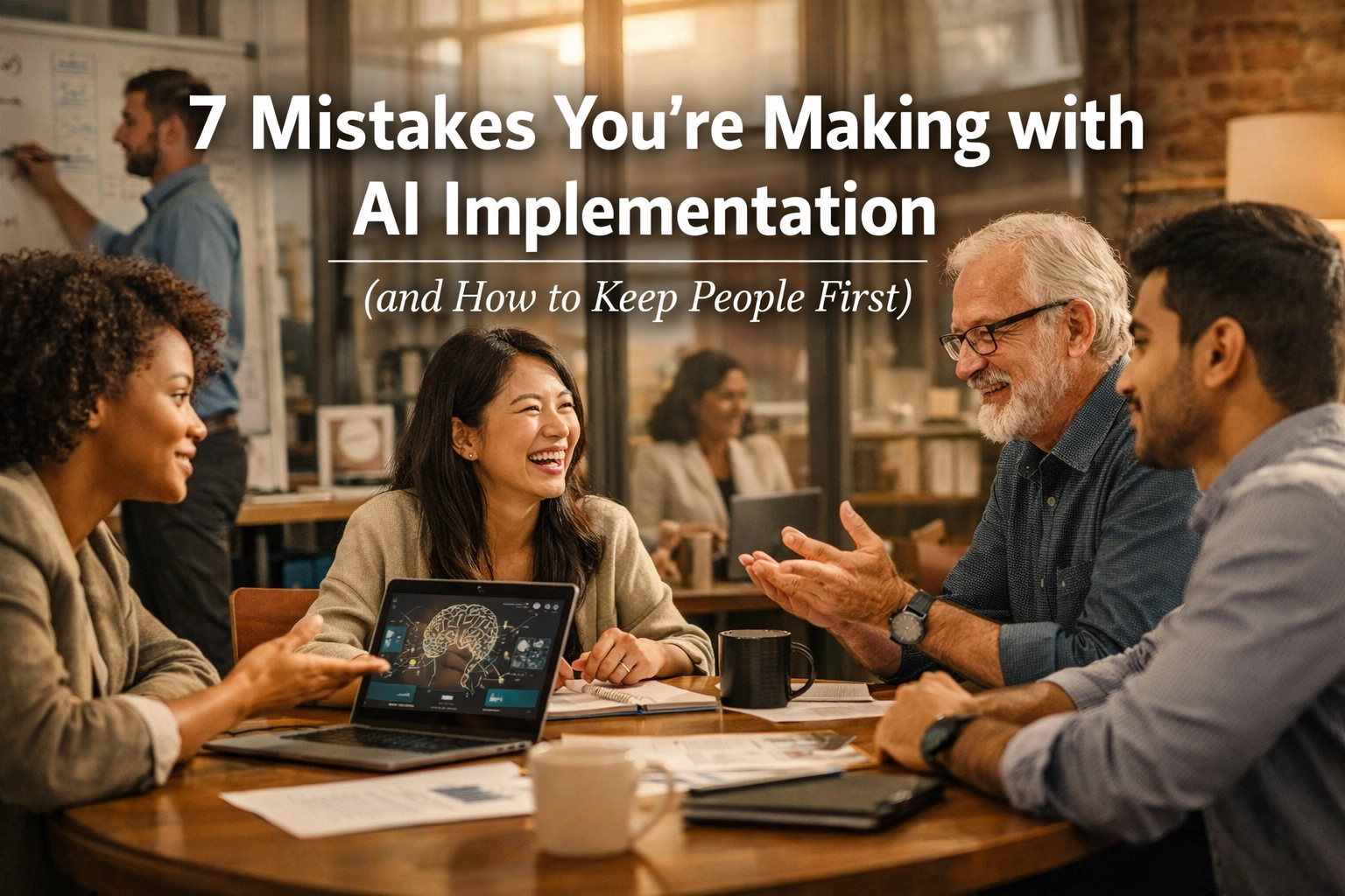 [HERO] 7 Mistakes You’re Making with AI Implementation (and How to Keep People First)