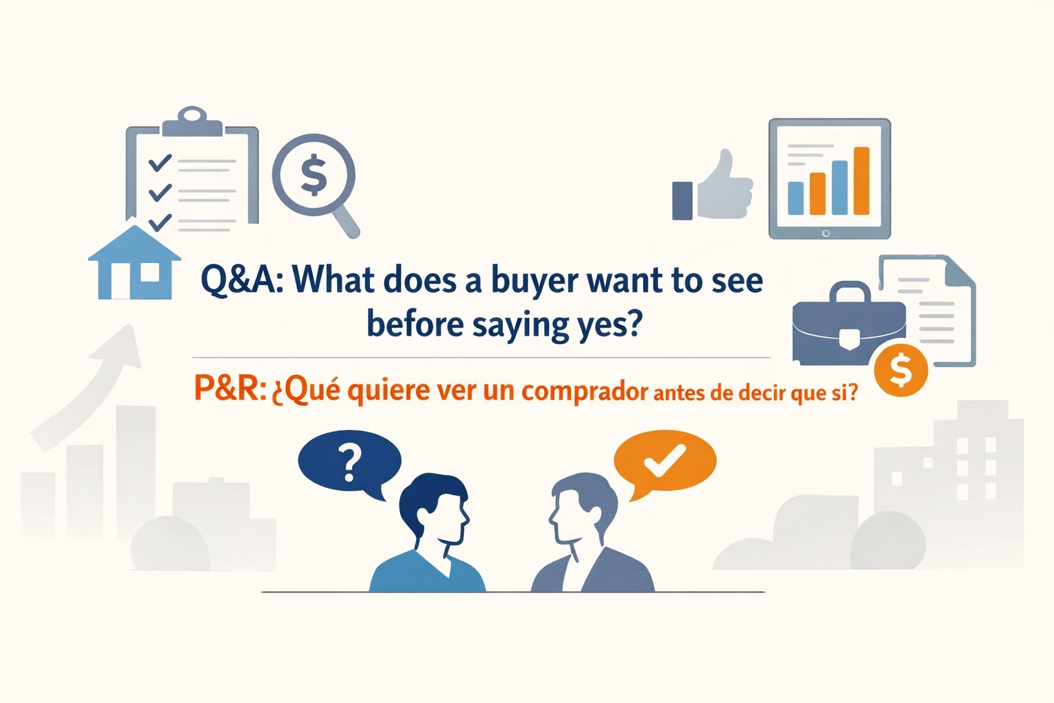 [HERO] Q&A: What does a buyer want to see before saying yes? | P&R: ¿Qué quiere ver un comprador antes de decir que sí?