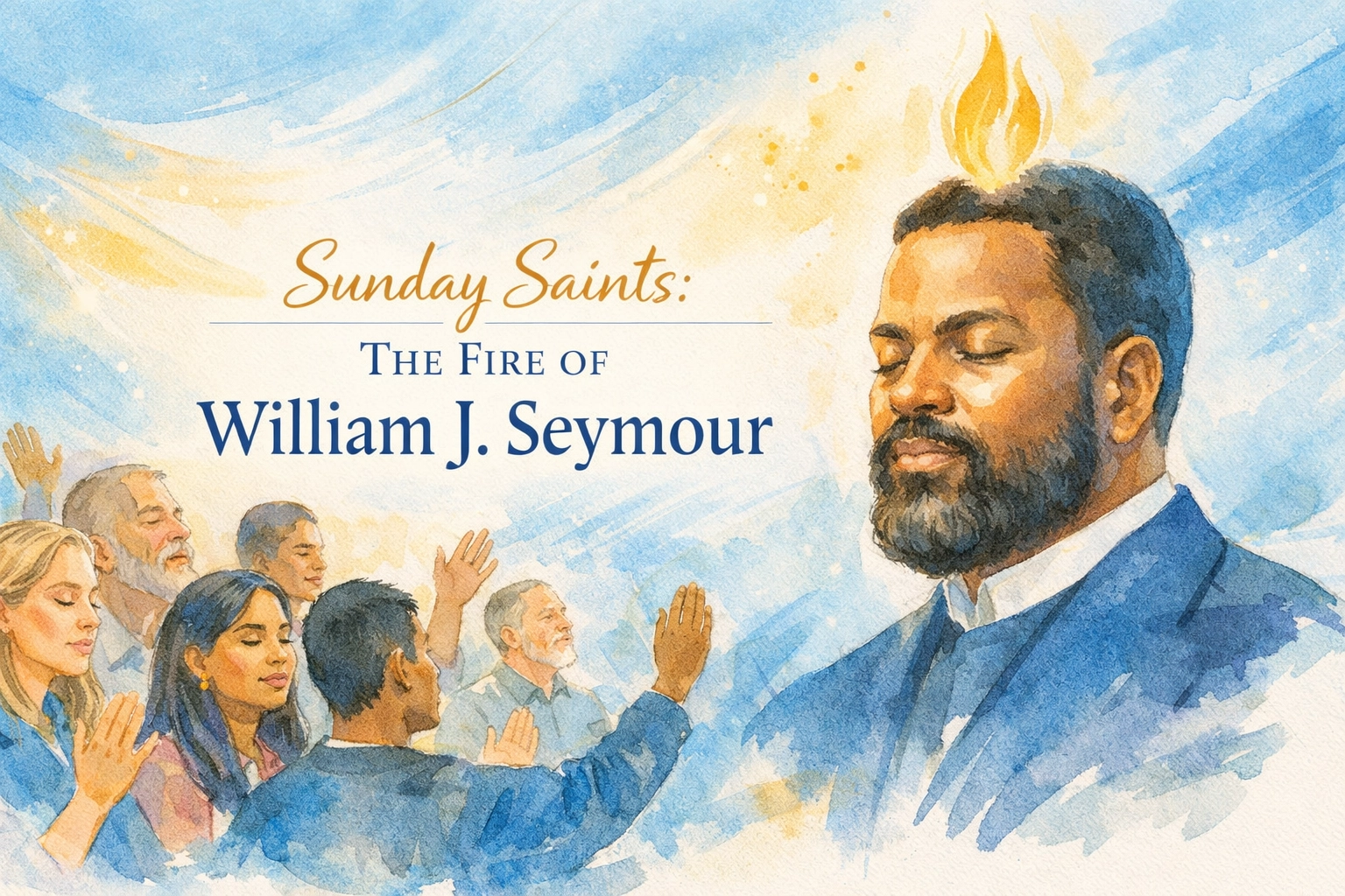 [HERO] Sunday Saints: The Fire of William J. Seymour