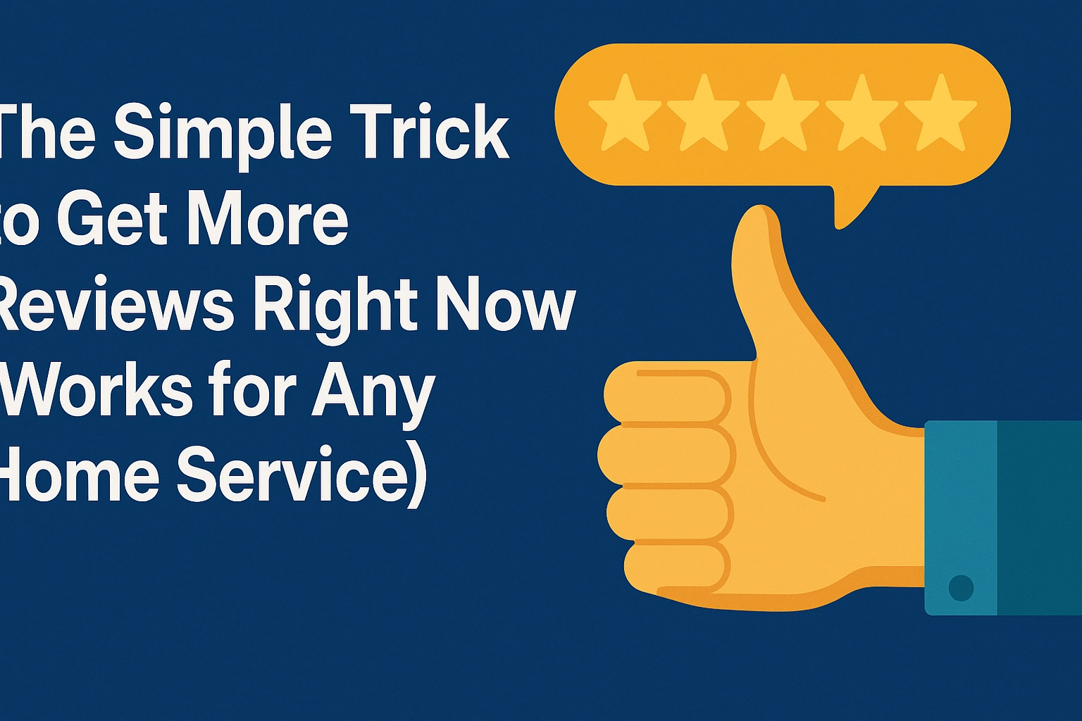 The Simple Trick to Get More Reviews Right Now (Works for Any Home Service)