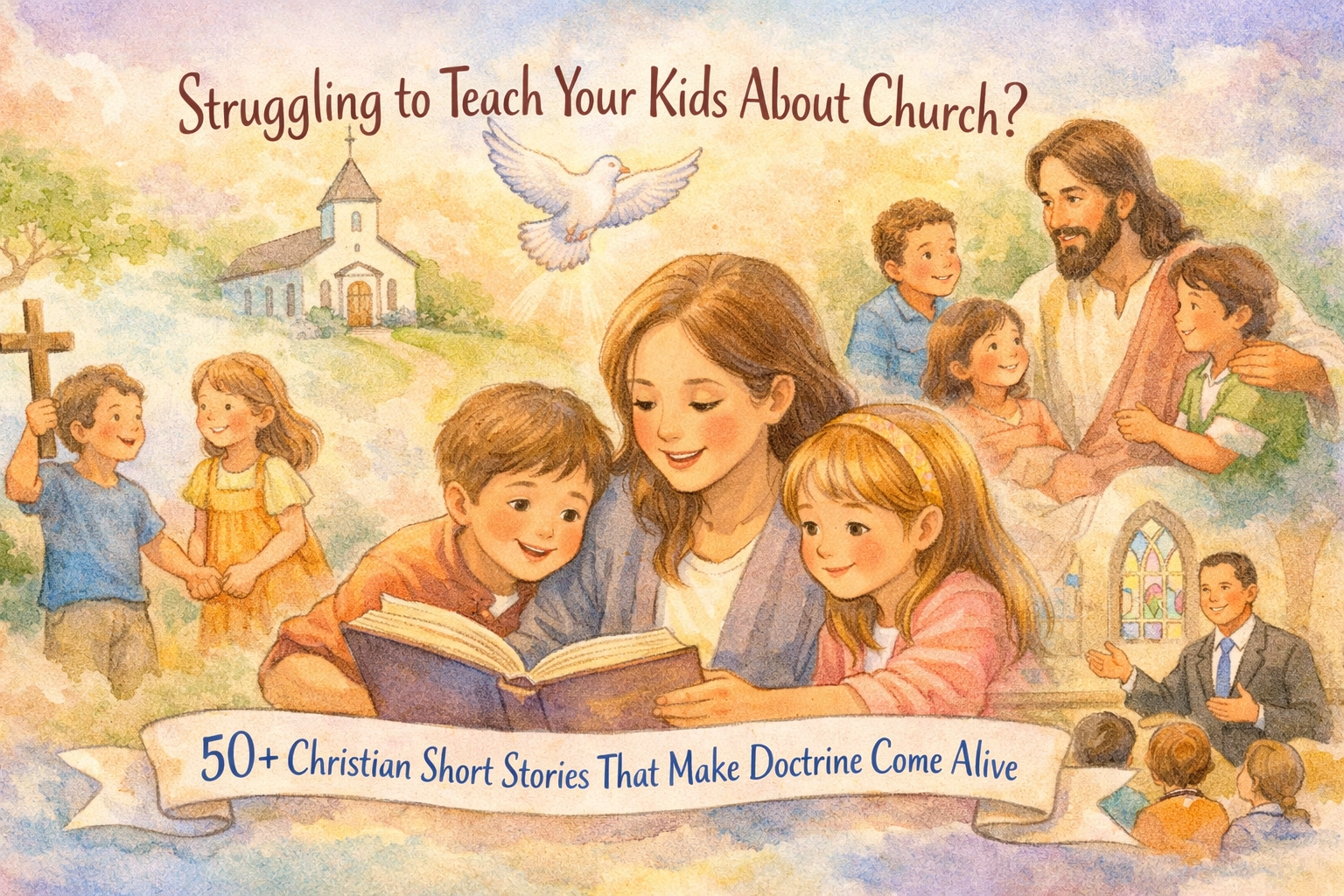 [HERO] Struggling to Teach Your Kids About Church? 50+ Christian Short Stories That Make Doctrine Come Alive