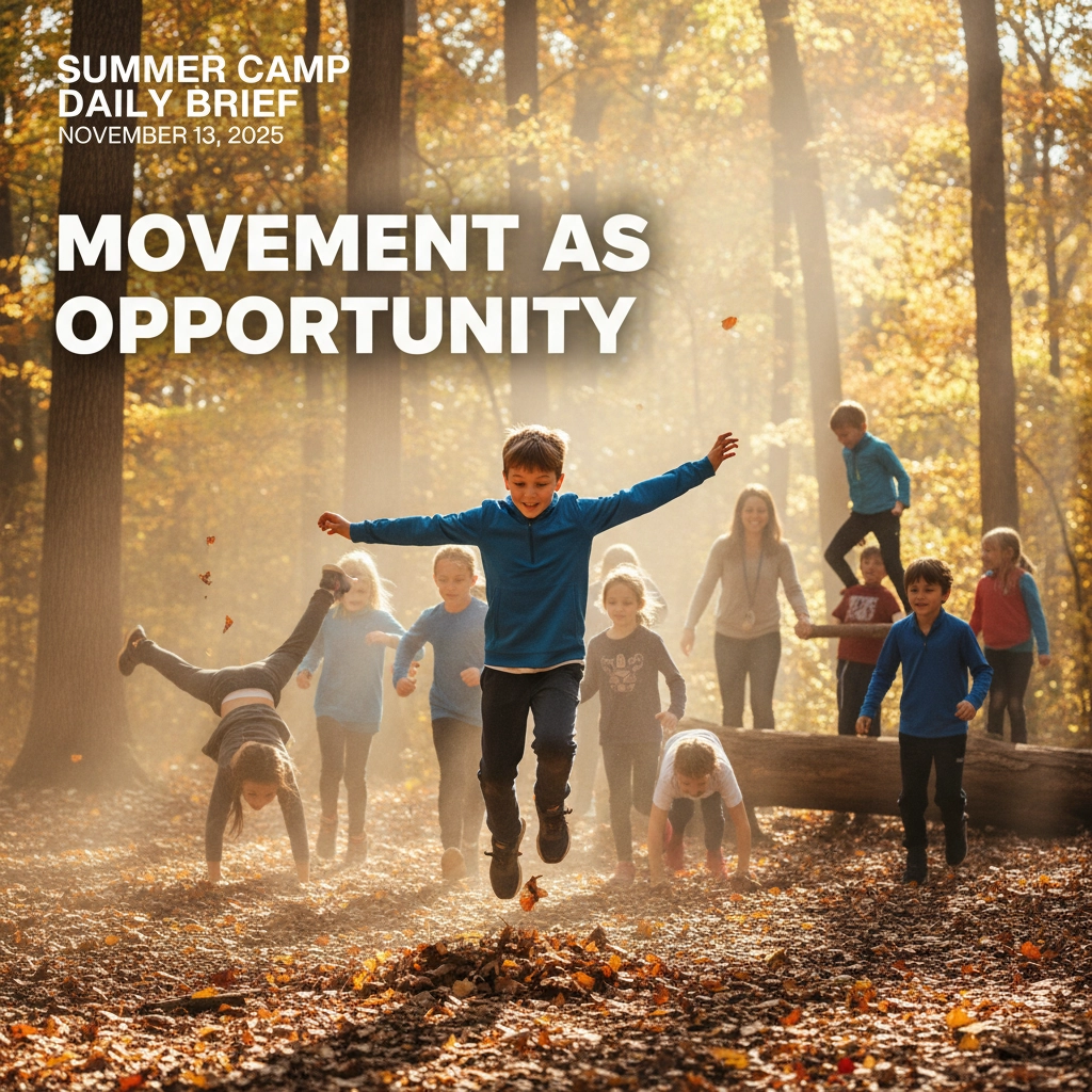Summer Camp Daily Brief : November 13, 2025: Movement as Opportunity