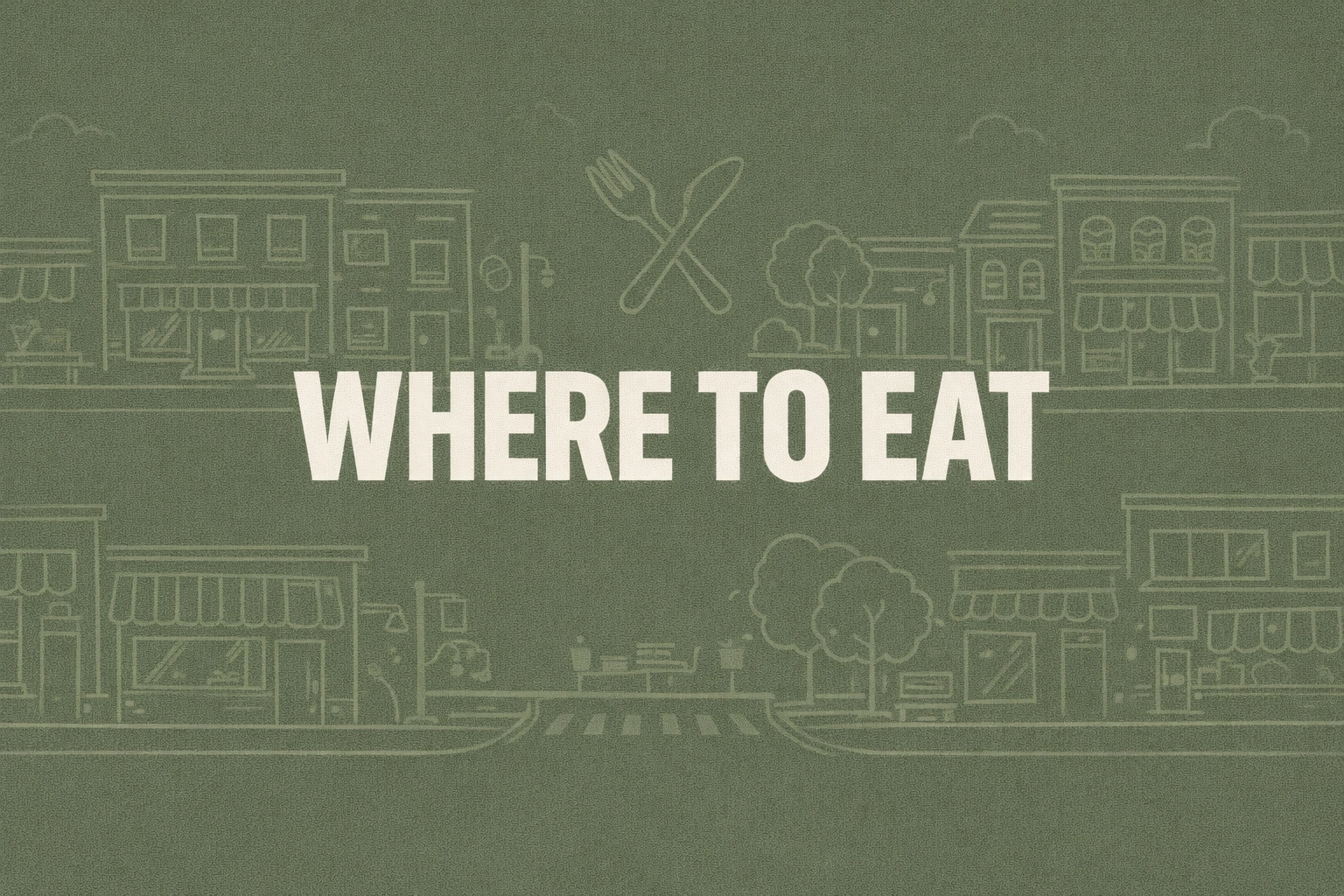 [SECTION BANNER] WHERE TO EAT