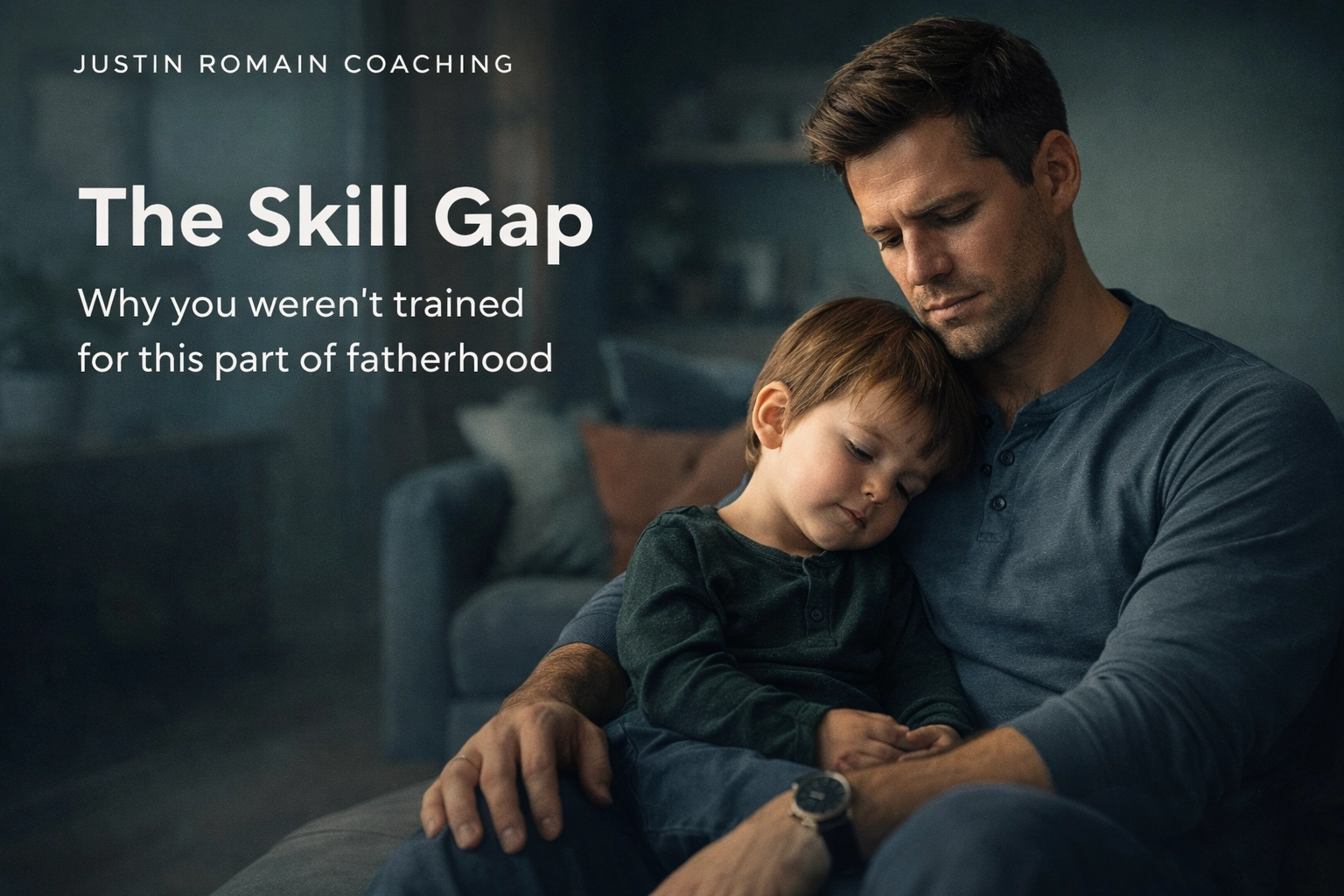 [HERO] The Skill Gap: Why You Weren’t Trained for This Part of Fatherhood