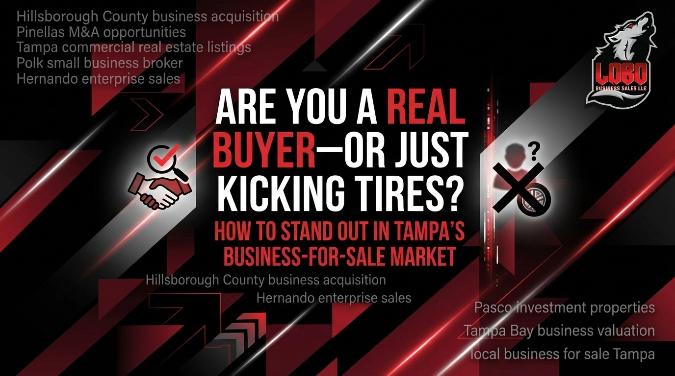 Are You a Real Buyer: or Just Kicking Tires? How to Stand Out in Tampa's Business-for-Sale Market.