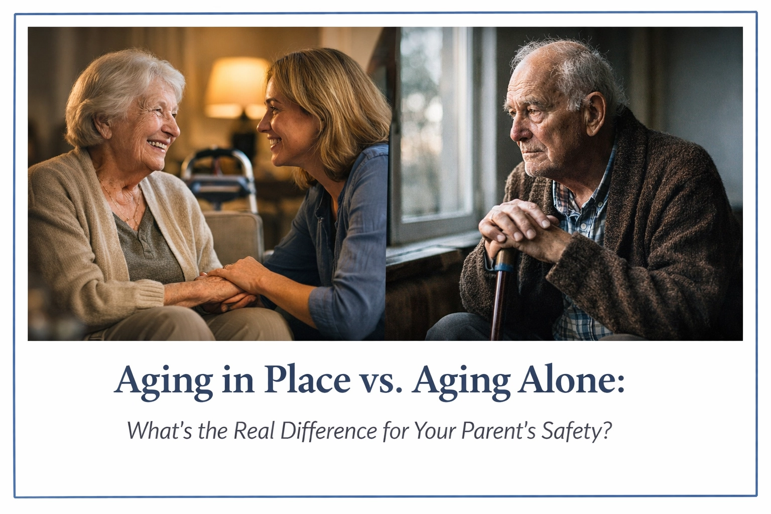 [HERO] Aging in Place vs. Aging Alone: What's the Real Difference for Your Parent's Safety?